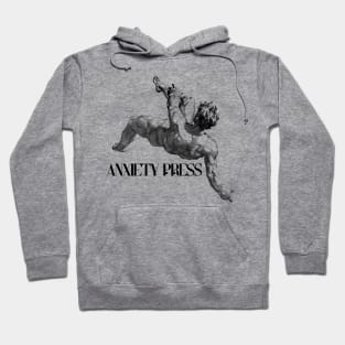 anxiety press Hoodie